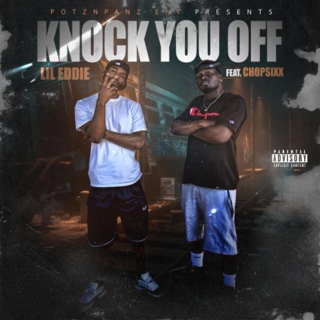 Knock you off ft. Chop Sixx | Boomplay Music