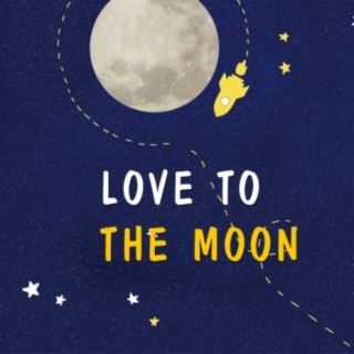 Love To The Moon