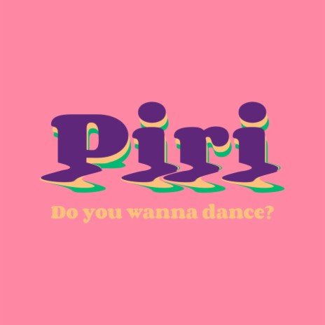 Piri, Do You Wanna Dance? ft. Rugrat Nami & Valencii