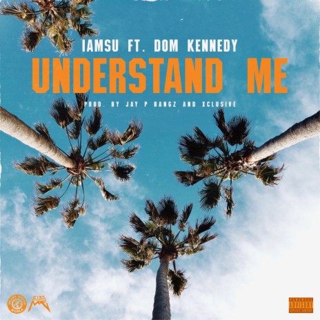 Understand Me ft. Dom Kennedy