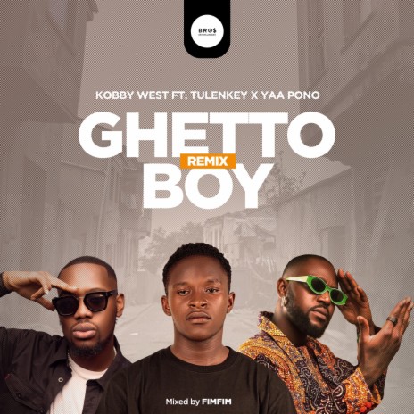 Ghetto Boy (Remix) ft. Tulenkey & Yaa Pono | Boomplay Music