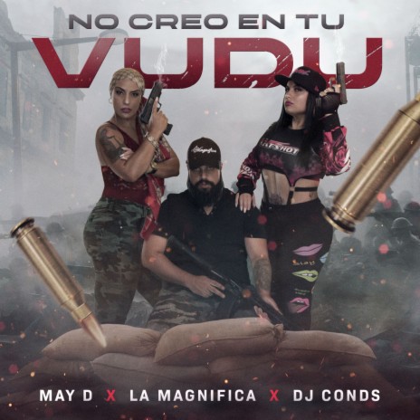 No Creo en Tu Vudu ft. La Magnifica & DJ Conds | Boomplay Music