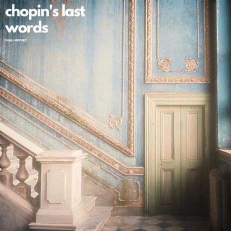 Chopin's Last Words | Boomplay Music