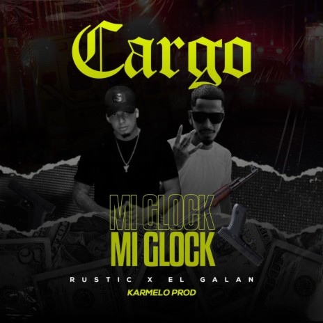 Rustic & Galan (Cargo Mi Glock) | Boomplay Music