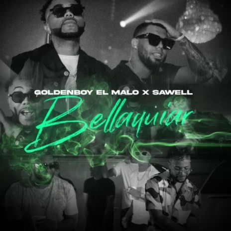 Bellaquear ft. GoldenBoy El Malo | Boomplay Music