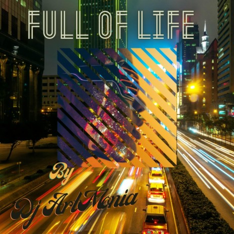 FULL OF LIFE | Boomplay Music