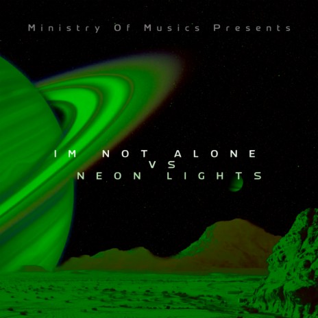 I’m Not Alone Vs Neon Lights | Boomplay Music