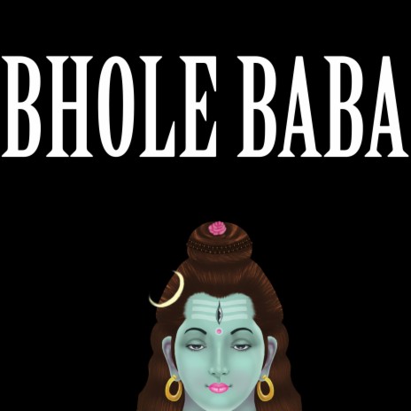 BHOLE BABA ft. Lakshay Sharma | Boomplay Music