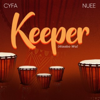 Keeper (alaabo wa) ft. Nuee lyrics | Boomplay Music