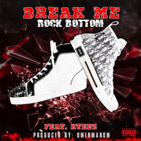 Break Me ft. RockBottom & Kteez | Boomplay Music