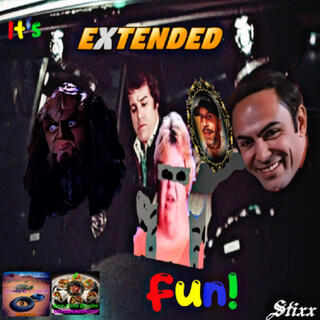 It's Extended Fun!