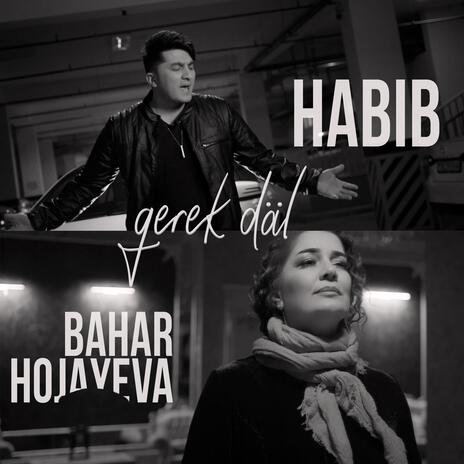 Gerek däl ft. Bahar Hojayewa | Boomplay Music