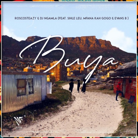 Buya ft. DJ Ngamla, Mfana Ka Gogo, Sihle leu & Evans B