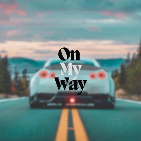 On My Way | Boomplay Music