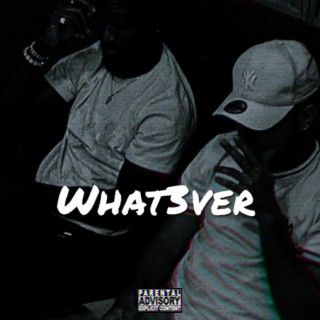 WHAT3VER ft. BabyCas lyrics | Boomplay Music