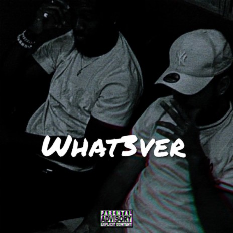 WHAT3VER ft. BabyCas | Boomplay Music