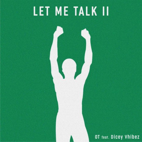 Let Me Talk II ft. Dicey Vhibez | Boomplay Music