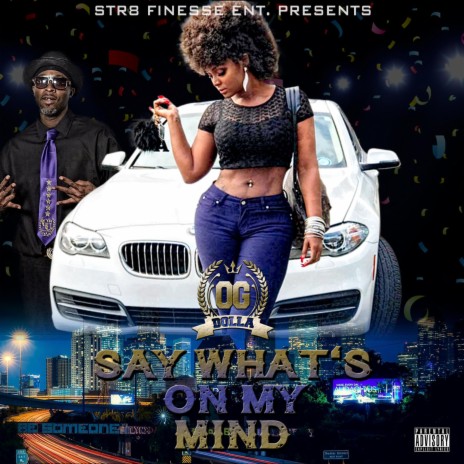 Say What's On My Mind | Boomplay Music