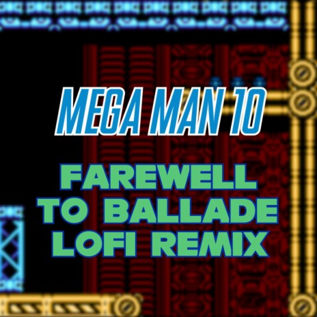 Mega Man 10 - Farewell to Ballade (LoFi Remix) | Boomplay Music