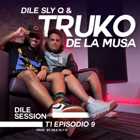 Dile Session: T1, Episodio 9 ft. Truko de la Musa