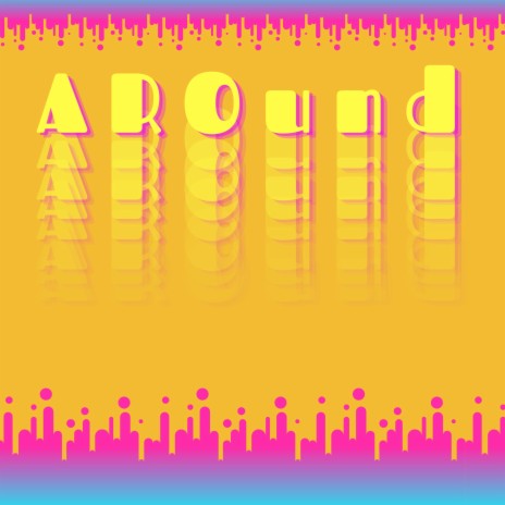 AROUND! | Boomplay Music