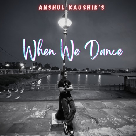 When We Dance | Boomplay Music