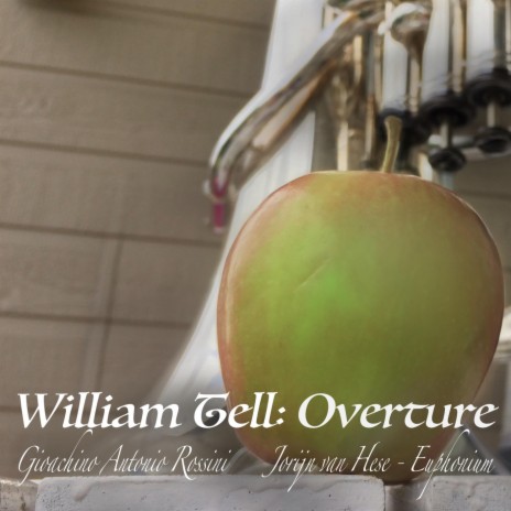 William Tell: Overture (Arr. for Euphonium by Jorijn Van Hese) | Boomplay Music