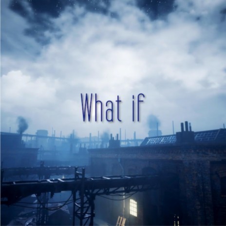 What if | Boomplay Music