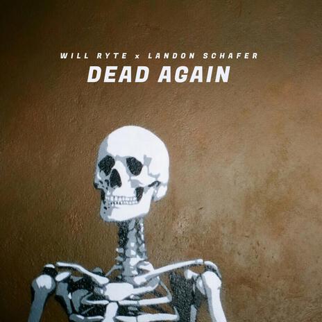 Dead Again ft. Landon Schafer | Boomplay Music