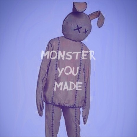 Monster You Made | Boomplay Music