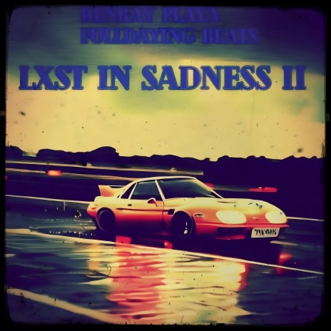 Lxst in Sadness II ft. FULLDAYING BEATS | Boomplay Music