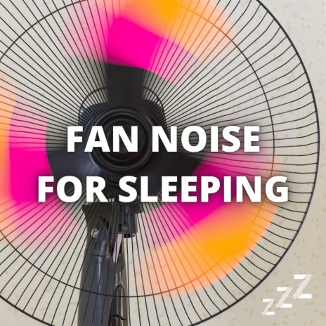 Sleep Fan (Loop) ft. White Noise Baby Sleep & Sleep Sounds | Boomplay Music