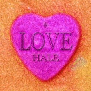 LOVE, HALE