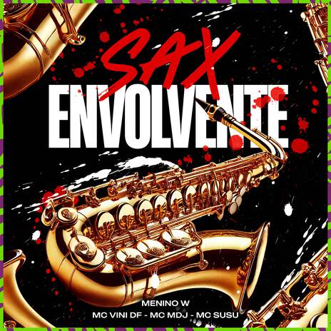 Sax envolvente ft. Mc Vini DF & MC SUSU | Boomplay Music