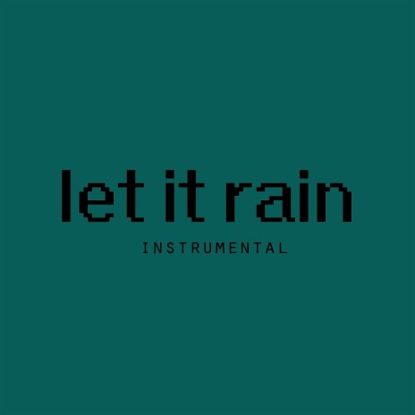 Let It Rain (Instrumental) | Boomplay Music