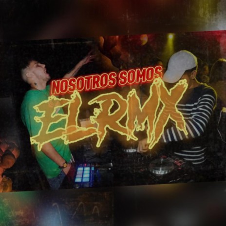 Nosotros somos el RMX ft. Eiron Rmx | Boomplay Music