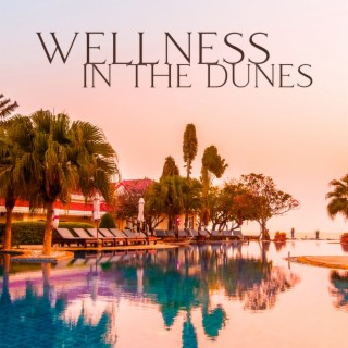 Wellness in the Dunes: Timeless Spa, Arabian Escape Ritual, Awaken Wellness, Asian Zen Spa Music Meditation, Arabian New Age