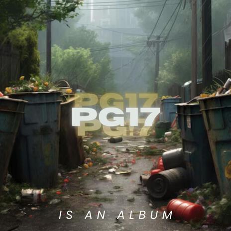 PG17 IS AN ALBUM | Boomplay Music