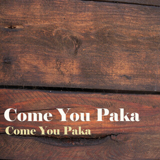 Come You Paka