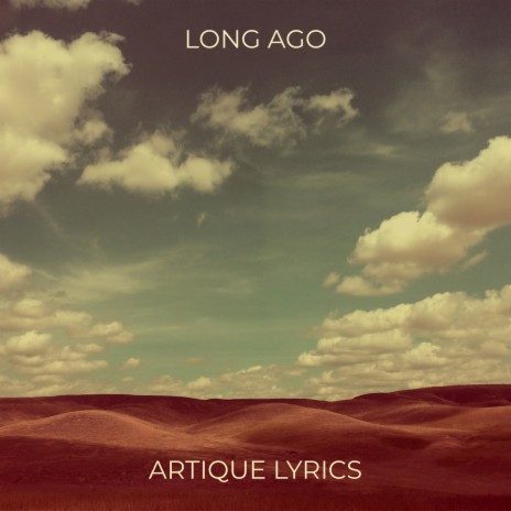 Long Ago | Boomplay Music