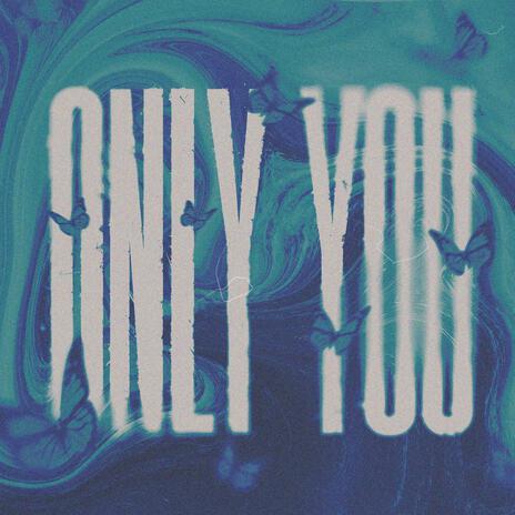 Only You | Boomplay Music