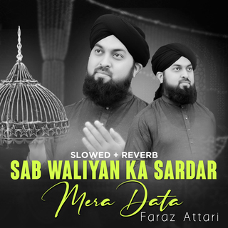 Sab Waliyan Ka Sardar Mera Data (Lofi-Mix)