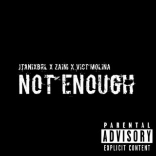 Not Enough