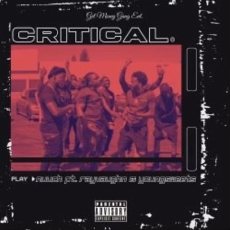 Critical ft. Ray Vaughn & YoungSweets | Boomplay Music