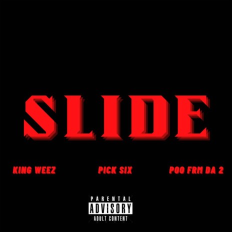 Slide ft. Pick Six & POOFROMDA2 | Boomplay Music