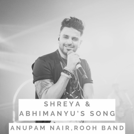 Shreya and Abhimanyu's Song (Customised) ft. Rooh Band | Boomplay Music