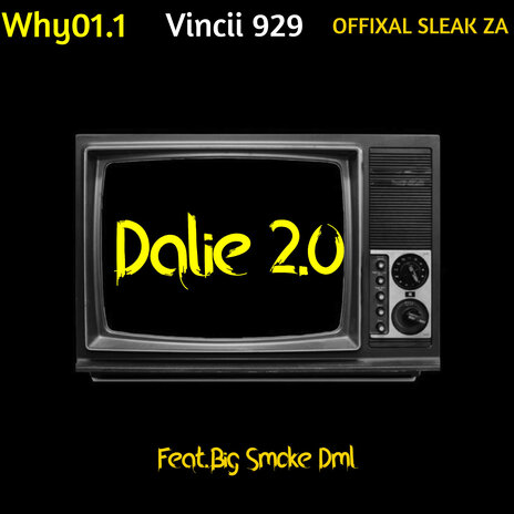 Dalie 2.0 ft. vincii 929, OFFIXAL SLEAK ZA & Bigsmoke Dml | Boomplay Music