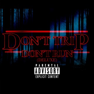 Don't Trip, Don't Run (Deluxe)