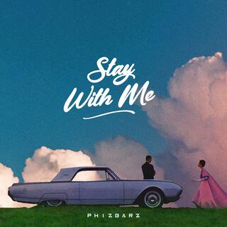 Stay with me