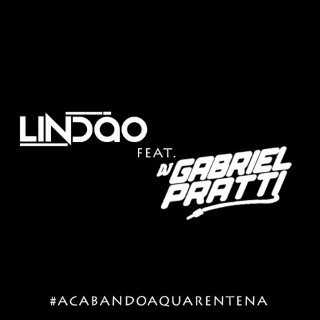 ACABANDO A QUARENTENA ft. Dj Lindão | Boomplay Music